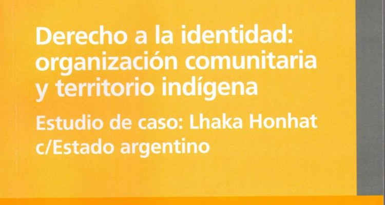 Derecho a la identidad: organización comunitaria y territorio indígena