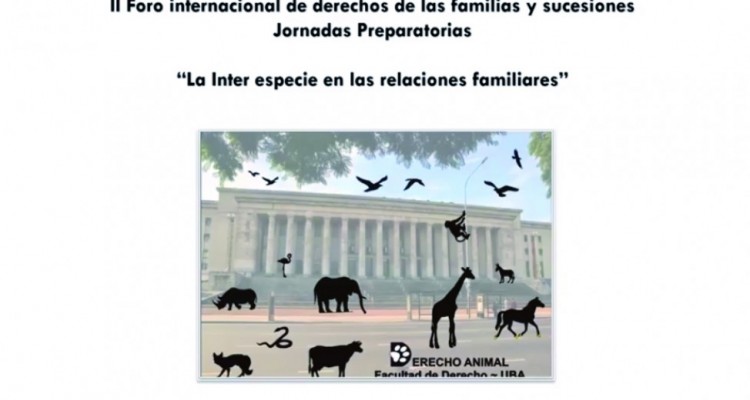 Jornadas preparatorias del II Foro Internacional de Derecho de las Familias y Sucesiones: “La interespecie en las relaciones familiares”