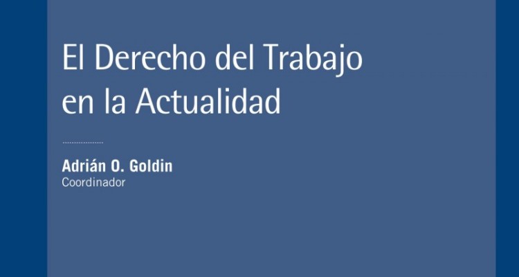 Revista Jurídica de Buenos Aires 102: “El derecho del trabajo en la actualidad”