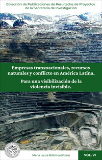 Empresas transnacionales, recursos naturales y conflicto en América Latina. Para una visibilización de la violencia invisible