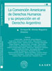 La Convención Americana de Derechos Humanos y su proyección en el Derecho Argentino