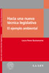 Tapa del libro Hacia una nueva técnica legislativa. El ejemplo ambiental. De Laura Pérez Bustamante