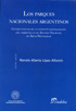 Los Parques Nacionales Argentinos, Marcelo Alberto LÓPEZ ALFONSÍN