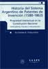 Tapa del libro Historia del sistema argentino de patentes de invención